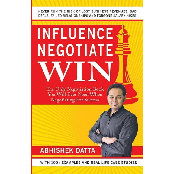 Influence Negotiate Win: The Only Negotiation Book You Will Ever Need When Negotiating For Success, (Paperback)