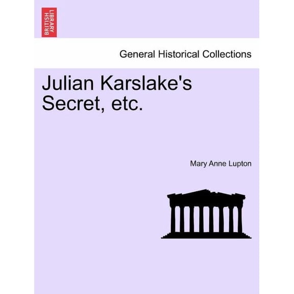 Julian Karslake's Secret, etc., (Paperback)