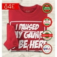 thumbnail image 2 of S4E Men's I Paused My Game to Be Here Crewneck Sweatshirt XXX-Large Red, 2 of 4