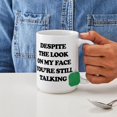 thumbnail image 4 of CafePress - Despite The Look On My Fa - 15 oz Ceramic Large White Novelty Mug, 4 of 6