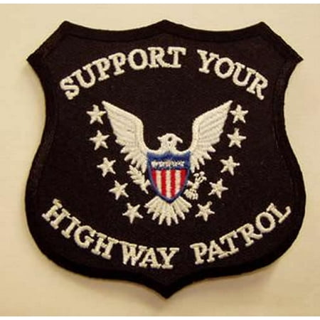 SUPPORT YOUR HIGHWAY PATROL SHIELD PATCH LAW ENFORCEMENT FIRST RESPONDER