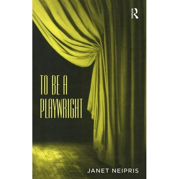 Routledge Revivals To Be A Playwright, (Hardcover)