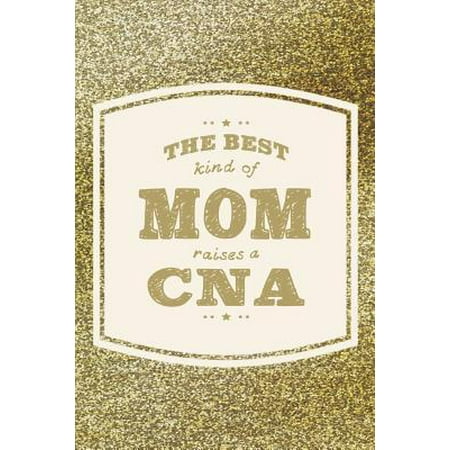 The Best Kind Of Mom Raises A CNA: Family life grandpa dad men father's day gift love marriage friendship parenting wedding divorce Memory dating Jour