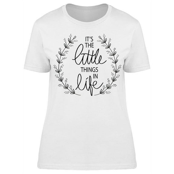 The Little Things In Life T-Shirt Women -Image by Shutterstock, Female x-Large