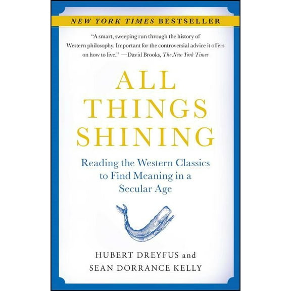 All Things Shining: Reading the Western Classics to Find Meaning in a Secular Age, (Paperback)
