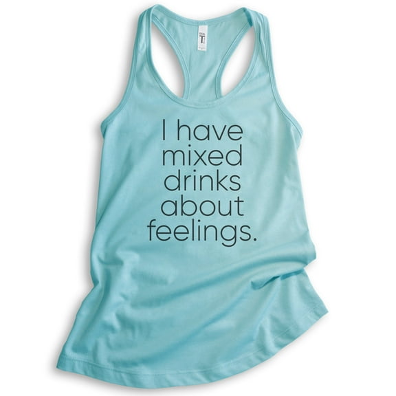 I Have Mixed Drinks About Feelings Tank Top, Ladies Racerback Tank Top, Wine Alcohol Tank, Drinking Tank, Cancun, X-Large