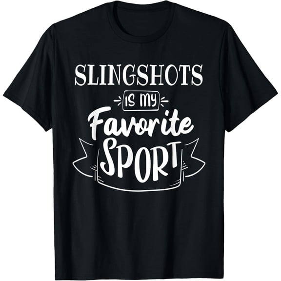 Exquisite and comfortable-Slingshots is my favorite sport T-Shirt