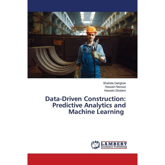 Data-Driven Construction: Predictive Analytics and Machine Learning, (Paperback)