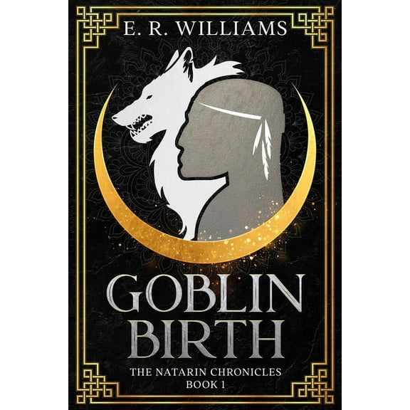 Goblin Birth: The Natarin Chronicles Book 1, (Paperback)