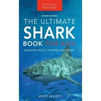 Animal Books for Kids Sharks The Ultimate Shark Book for Kids: 100 Amazing Shark Facts, Photos, Quiz More, Book 3, (Hardcover)