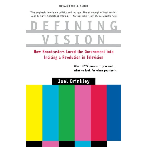 Harvest Book Defining Vision: How Broadcasters Lured the Government Into Inciting a Revolution in Television, Updated and Expanded, (Paperback)