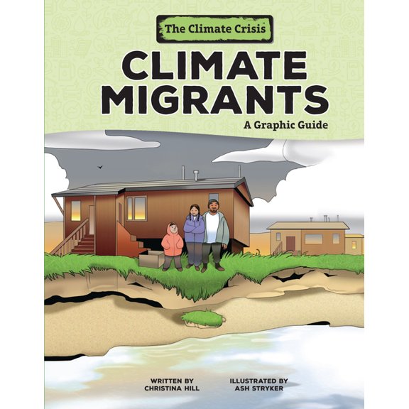 Climate Crisis Climate Migrants: A Graphic Guide, (Hardcover)