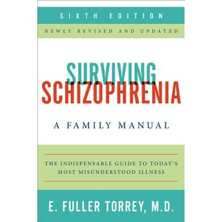 Surviving Schizophrenia : A Family Manual (Best Therapy For Schizophrenia)