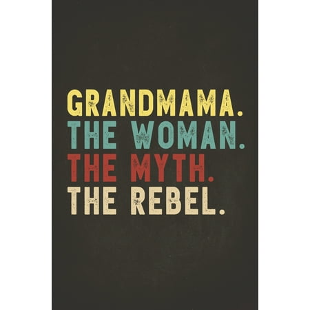 Funny Rebel Family Gifts : Grandmama the Woman the Myth the Rebel Shirt Bad Influence Legend Composition Notebook College Students Wide Ruled Lined Paper Vintage style clothes are best ever apparel for aged man & woman (Best Business For College Students)