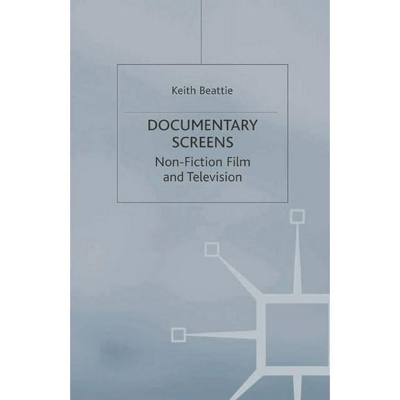 Documentary Screens: Non-Fiction Film and Television, (Paperback)