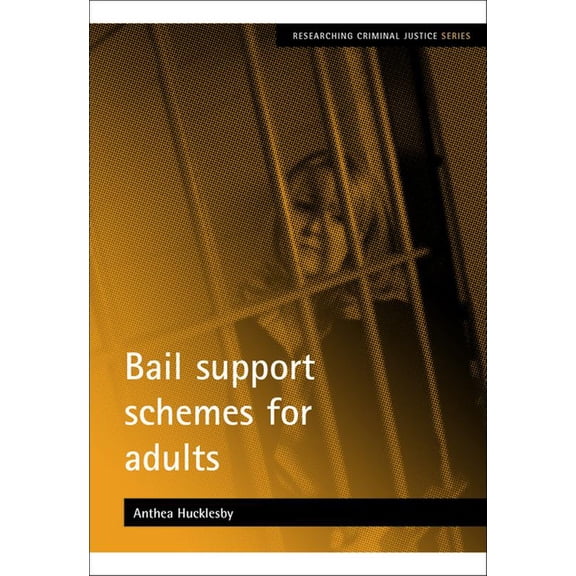 Researching Criminal Justice Bail Support Schemes for Adults, (Paperback)