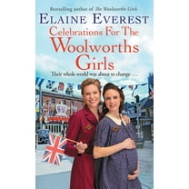 Celebrations for the Woolworths Girls: A bestselling, heartwarming story about friendship and hope, (Paperback)