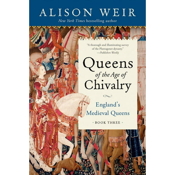 England's Medieval Queens Queens of the Age of Chivalry, (Paperback)