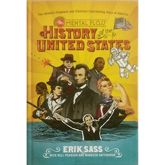 Pre-Owned The Mental Floss History of the United States: The (Almost) Complete and (Entirely) Entertaining Story of America (Hardcover) 0061928224 9780061928222