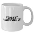 thumbnail image 2 of Amangny Underwriter Certified, Graduation Gift, Funny Quote, 11oz White Ceramic Coffee Mug for Underwriter, Best Underwriter Gift Ideas, 2 of 6