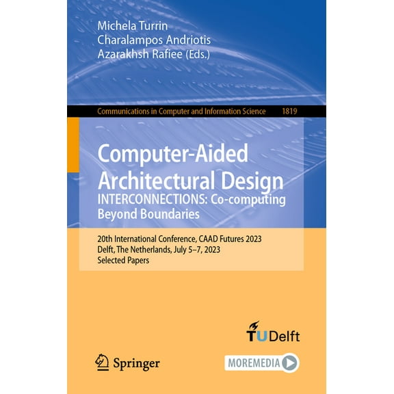 Communications in Computer and Informati Computer-Aided Architectural Design. Interconnections: Co-Computing Beyond Boundaries: 20th International Conference, Ca, Book 1819, (Paperback)