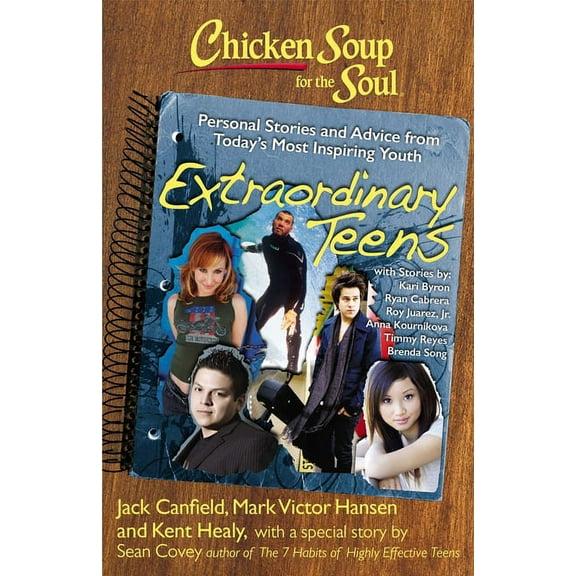 Chicken Soup for the Soul: Chicken Soup for the Soul: Extraordinary Teens : Personal Stories and Advice from Today's Most Inspiring Youth (Paperback)