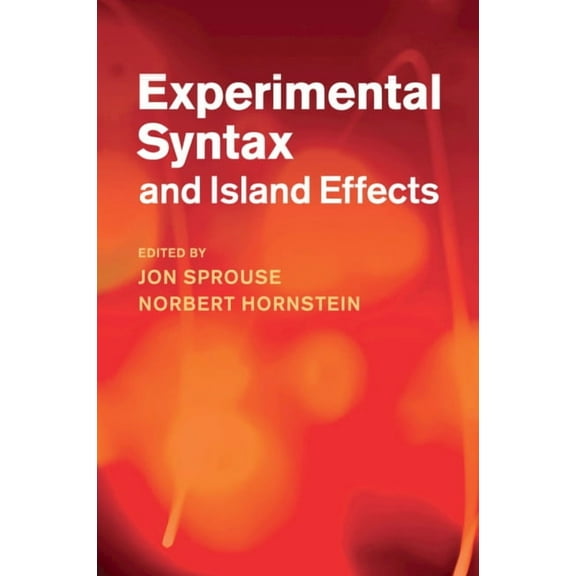 Experimental Syntax and Island Effects, (Paperback)