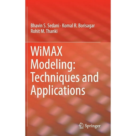 Wimax Modeling: Techniques and Applications, (Hardcover)