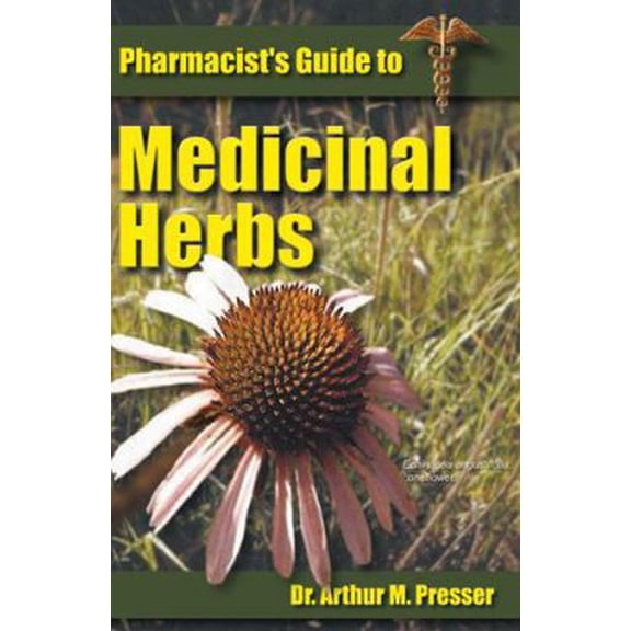 Pre-Owned Pharmacist's Guide to Medicinal Herbs (Paperback) 1890572136 9781890572136