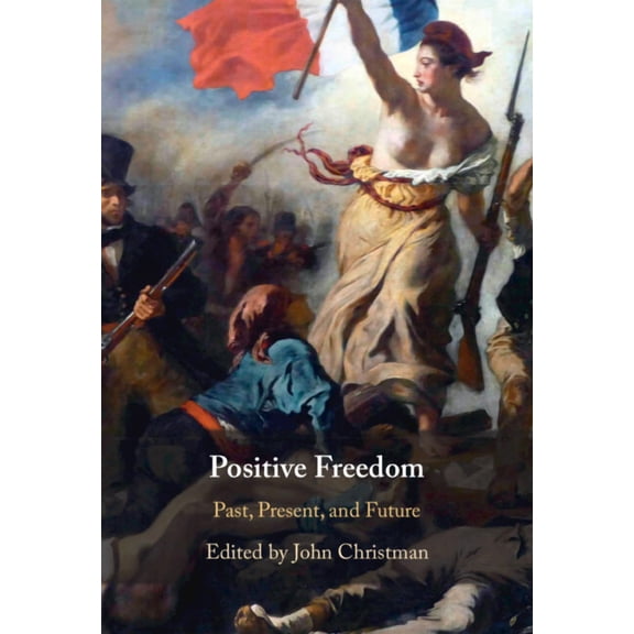 Positive Freedom, (Hardcover)