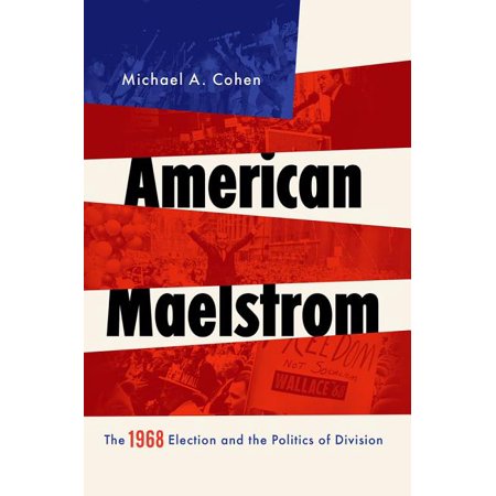 ISBN 9780190878030 product image for American Maelstrom : The 1968 Election and the Politics of Division | upcitemdb.com