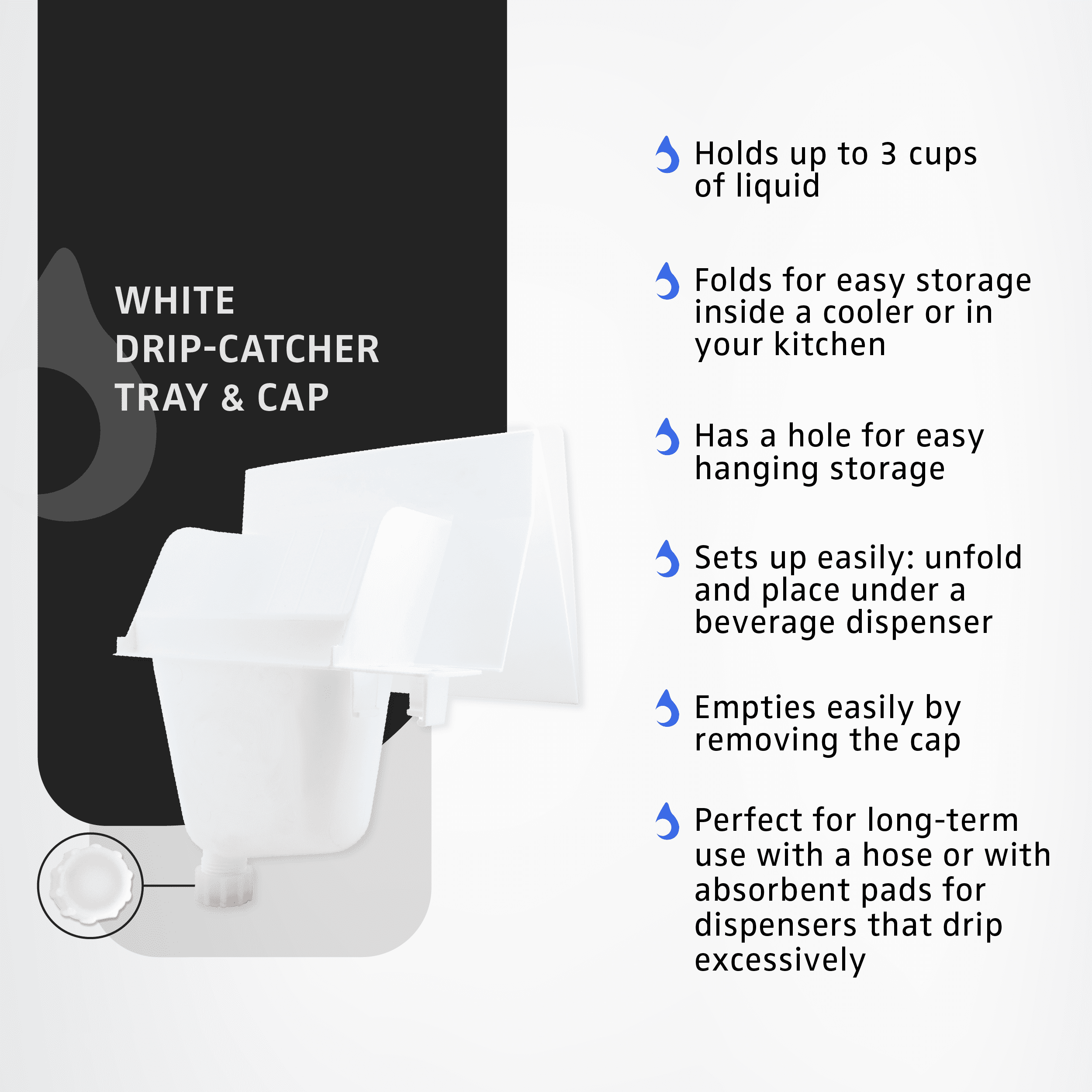Drip Catcher - White - Catch all Your Drips, Seeps, Leaks, and Accidental Pours! Keep the Messes Off the Ground. (Igloo Not Included)