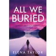 thumbnail image 2 of All We Buried: A Sheriff Bet Rivers Mystery, 2 of 3