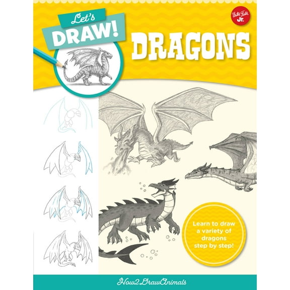 Let's Draw Let's Draw Dragons: Learn to Draw a Variety of Dragons Step by Step!, Book 8, (Paperback)