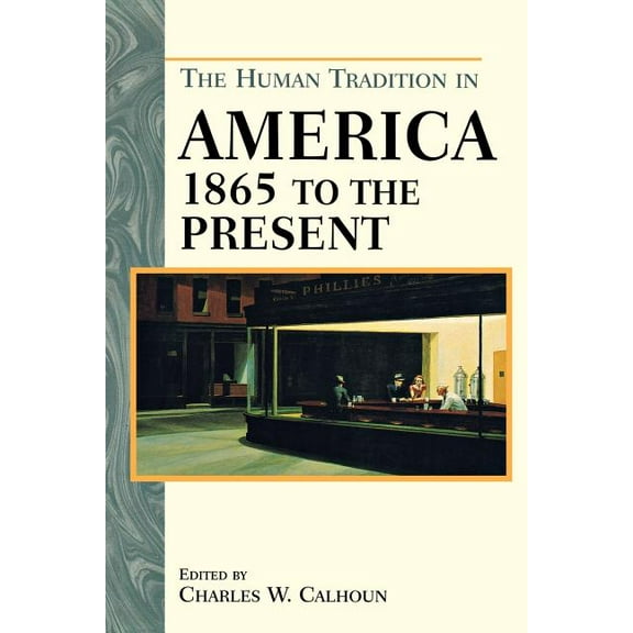 Human Tradition in America The Human Tradition in America from 1865 to the Present, Book 17, (Paperback)
