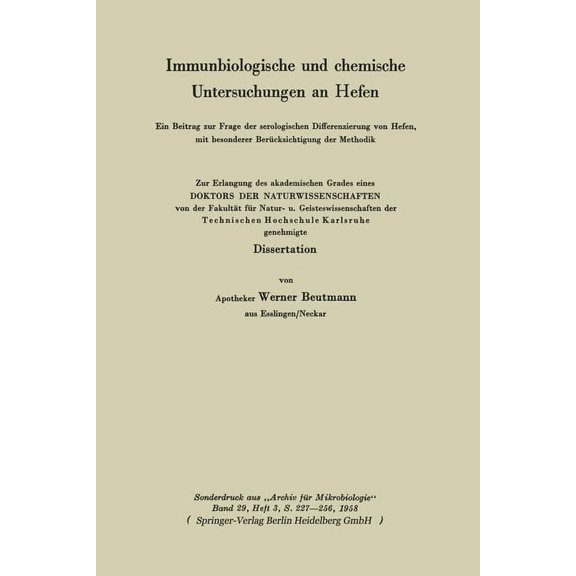 Immunbiologische und chemische Untersuchungen an Hefen: Ein Beitrag zur Frage der serologischen Differenzierung von Hefe, (Paperback)