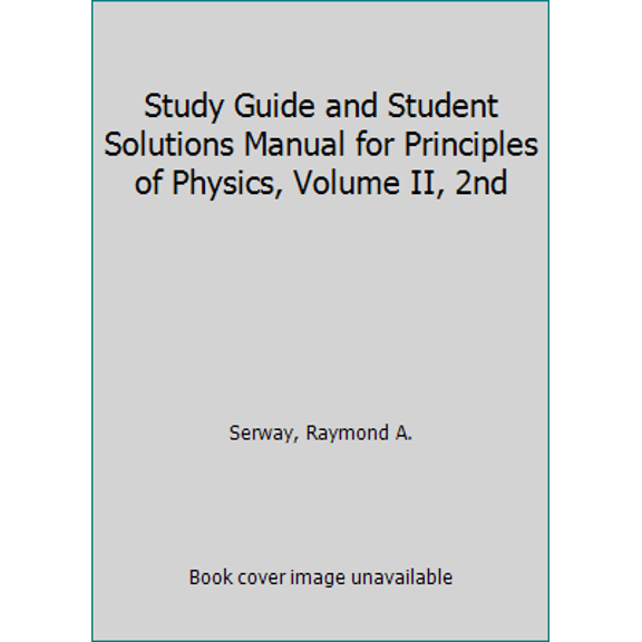 Pre-Owned Study Guide and Student Solutions Manual for Principles of Physics, Volume II, 2nd