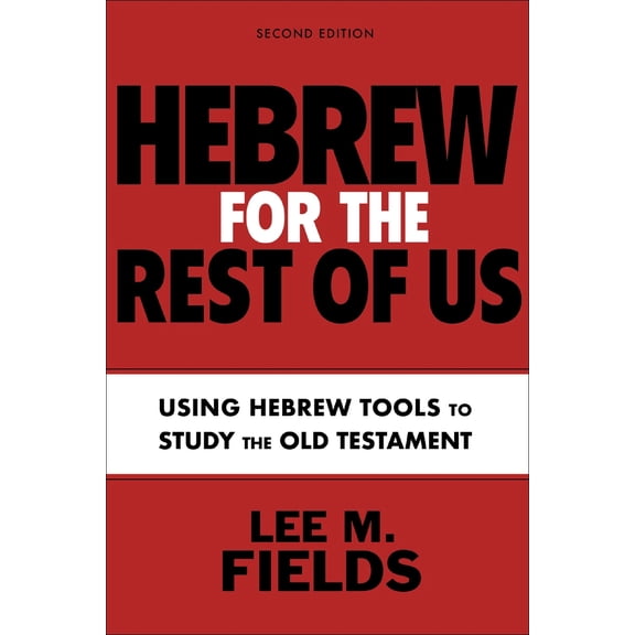 Pre-Owned Hebrew for the Rest of Us, Second Edition: Using Hebrew Tools to Study the Old Testament (Paperback) 0310133998 9780310133995