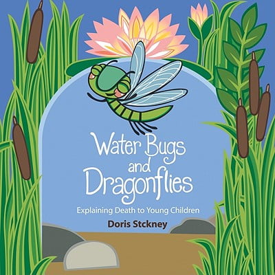 Water Bugs and Dragonflies : Explaining Death to Young (Best Way To Explain Death To A Child)