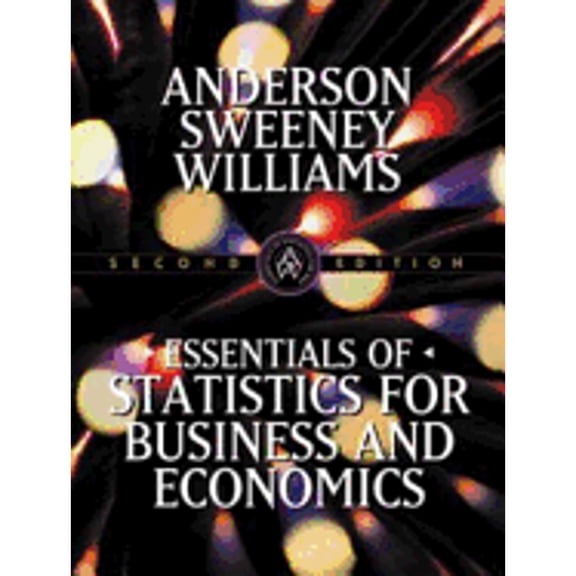 Pre-Owned Essentials of Statistics for Business and Economics (Hardcover) by David Ray Anderson, Dennis J Sweeney, Thomas A Williams