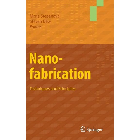 Nanofabrication: Techniques and Principles, (Hardcover)