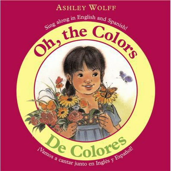 Pre-Owned Oh, the Colors/De Colores: Sing Along in English and Spanish/Vamos a Cantar Junto En Ingles Y Espanol! (English and Spanish Edition) (Unknown) 0316065633 9780316065634