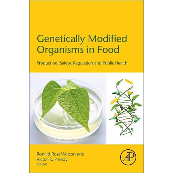 Genetically Modified Organisms in Food: Production, Safety, Regulation and Public Health, (Hardcover)