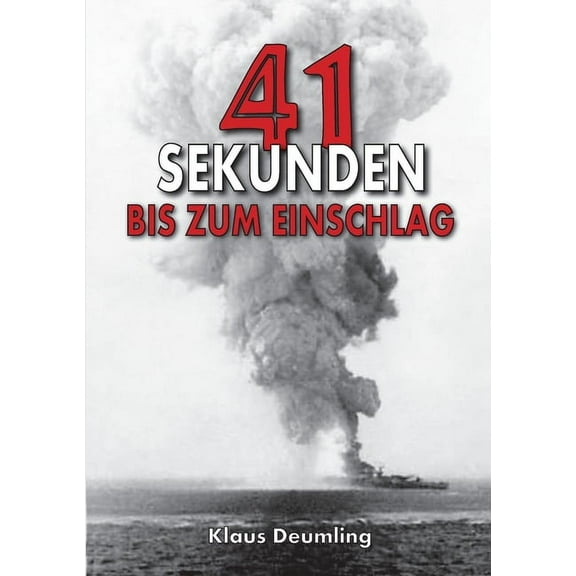 41 Sekunden bis zum Einschlag - Als Bomberpilot im Kampfgeschwader: 100 Wiking mit der geheimen Fernlenkbombe Fritz X (Paperback)