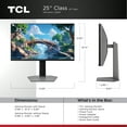 thumbnail image 2 of TCL 25” G64 Series FHD HDR QD-Mini LED Gaming Monitor, 300Hz Refresh Rate, LD180 Precise Dimming Series, HDR600 Brightness, 1ms, AMD FreeSync - 25G64, 2 of 24