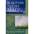 thumbnail image 1 of Pre-Owned Is Mother Nature Mad?: How to Work with Nature Spirits to Mitigate Natural Disasters (Paperback) 1932890130 9781932890136, 1 of 1