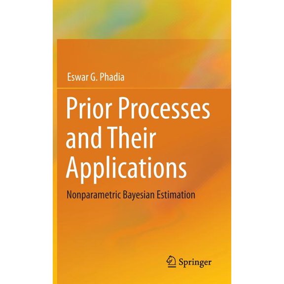 Prior Processes and Their Applications: Nonparametric Bayesian Estimation, (Hardcover)