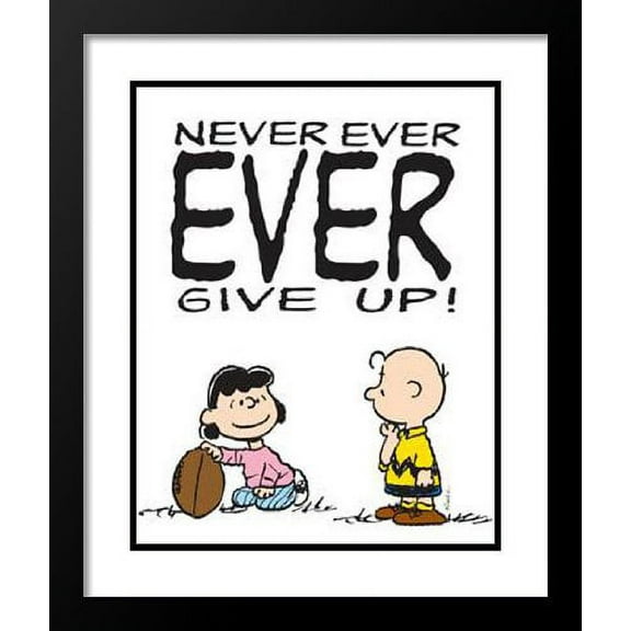 Peanuts Framed and Double Matted Art 25x29 "Never Ever Ever Give Up!"