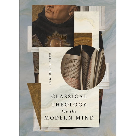 Classical Theology for the Modern Mind, (Paperback)