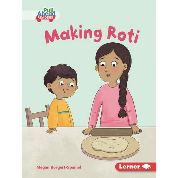 My World (Pull Ahead Readers -- Fiction) Making Roti, (Hardcover)